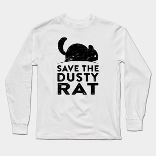 Save the Dusty Rat Long Sleeve T-Shirt